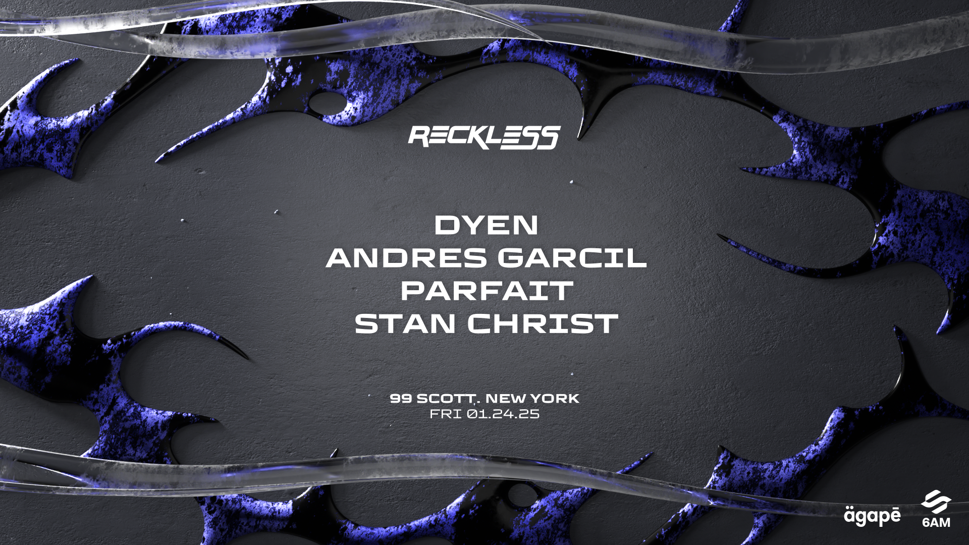 RECKLESS x AGAPE x 6AM